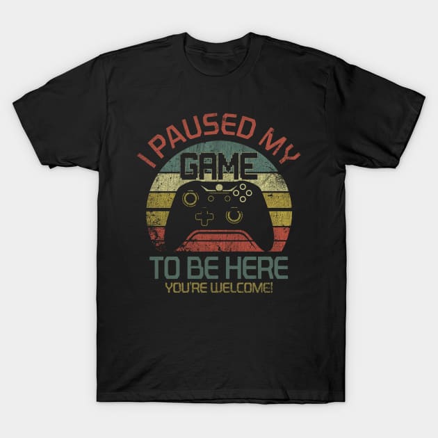 I Paused My Game To Be Here T-Shirt Funny Gamer Gift Vintage T-Shirt by blacks store